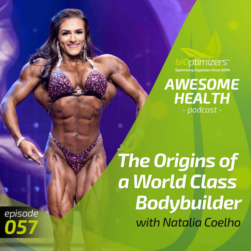 057: Origins of a Bodybuilder with Natalia Coelho
