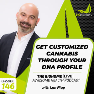 146: Get Customized Cannabis Through Your DNA Profile - with Len May