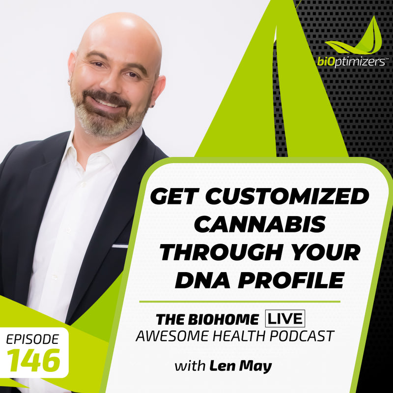 146: Get Customized Cannabis Through Your DNA Profile - with Len May