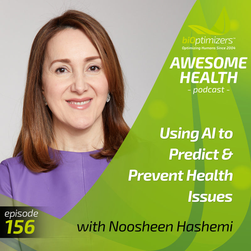 156: Using AI to Predict & Prevent Health Issues - with Noosheen Hashemi