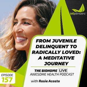 157: From Juvenile Delinquent to Radically Loved: A Meditative Journey - with Rosie Acosta