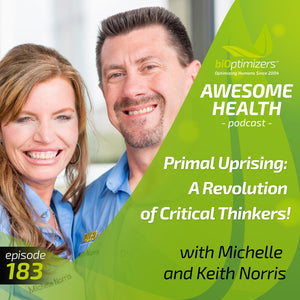 183: Primal Uprising: A Revolution of Critical Thinkers! With Michelle and Keith Norris