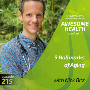 215:  9 Hallmarks of Aging - with Dr. Nick Bitz