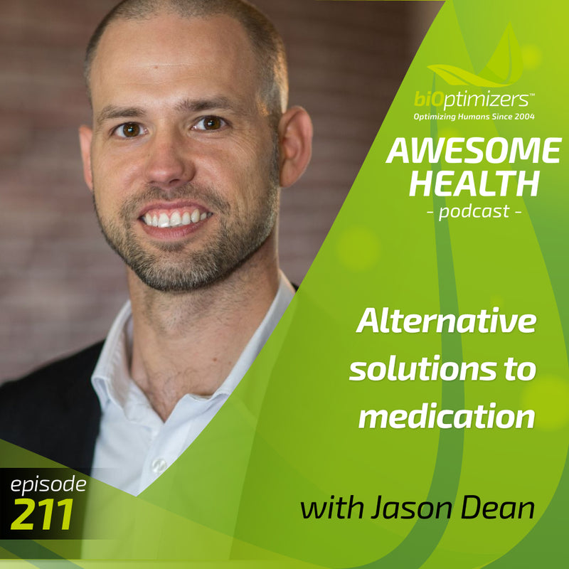 211: Alternative solutions to medication - with Jason Dean
