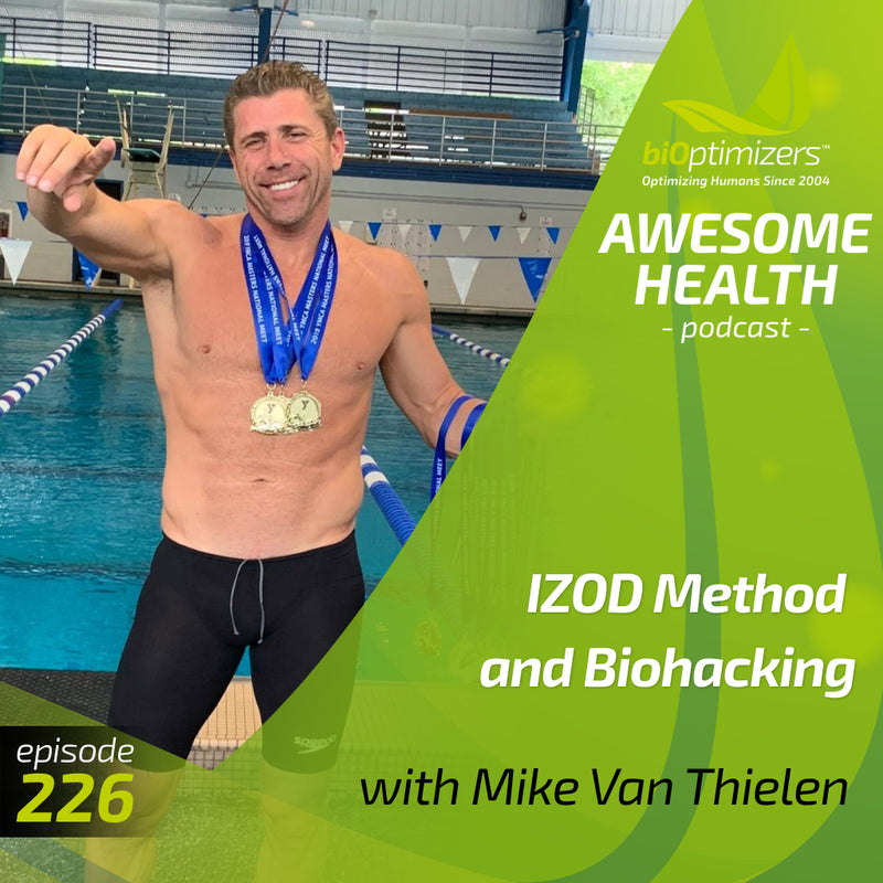 226: IZOD Method and Biohacking - with Mike Van Thielen