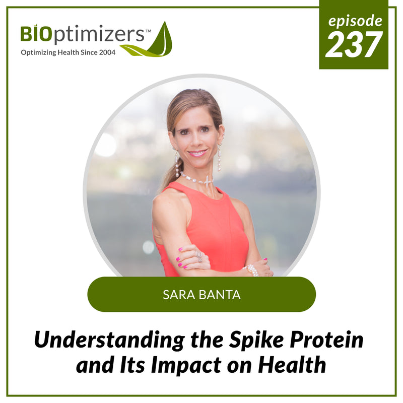 237: Understanding the Spike Protein and Its Impact on Health - with Sara Banta