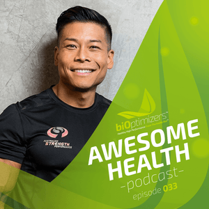033: The Psychology and Physiology of Fitness Training with Benjamin Siong