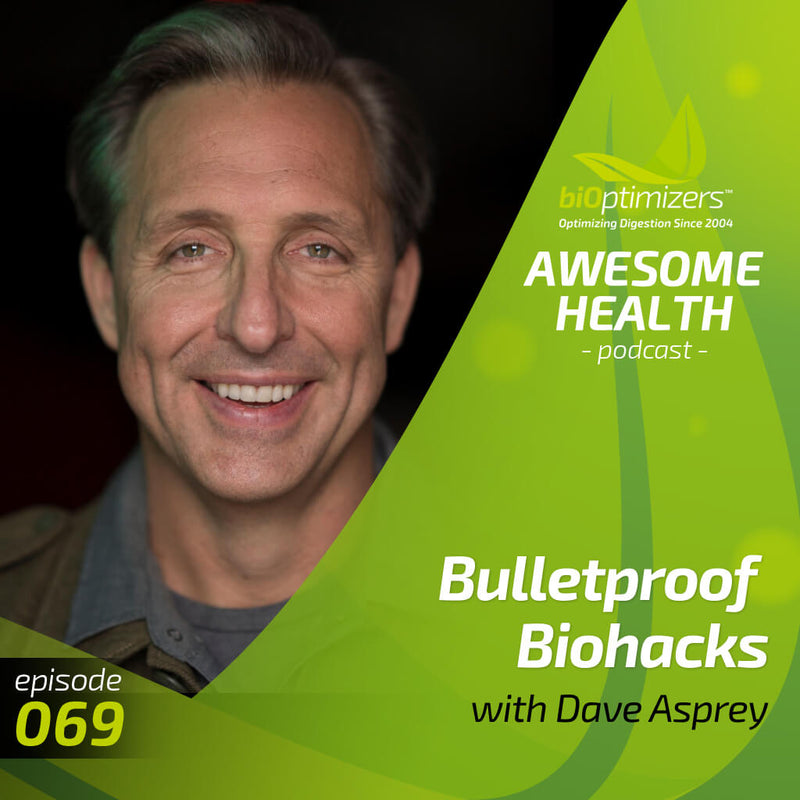069: Bulletproof Biohacks with Dave Asprey