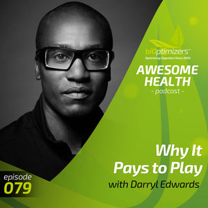 079: Why It Pays to Play with Darryl Edwards