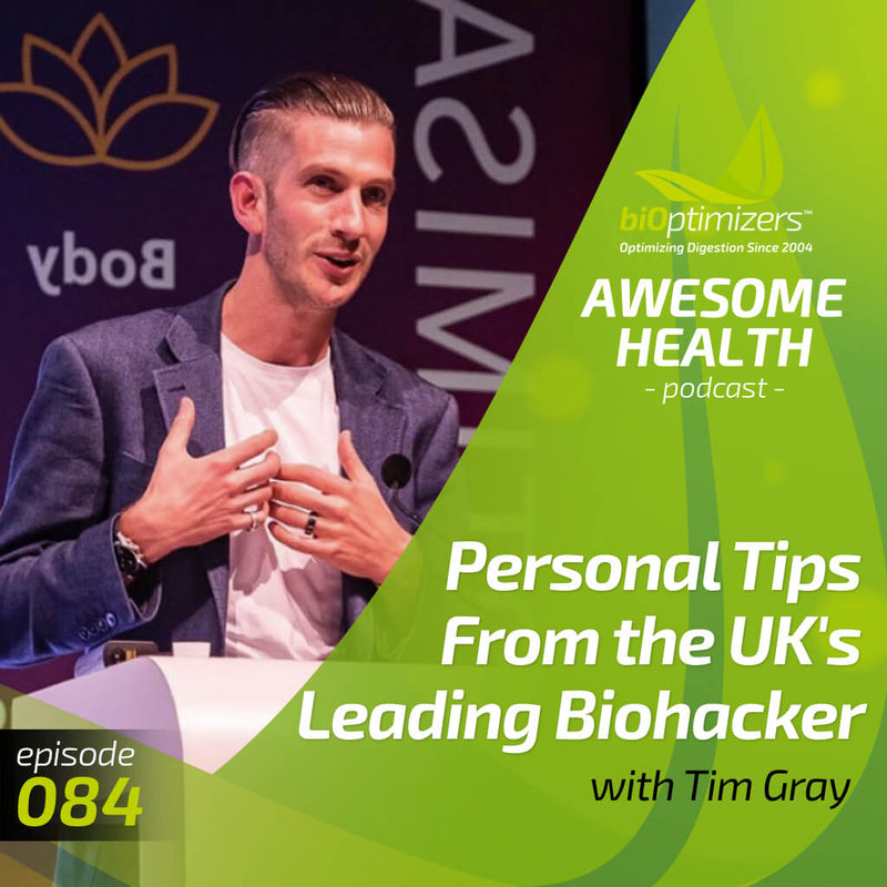 084: Personal Tips from the UK's leading biohacker with Tim Gray