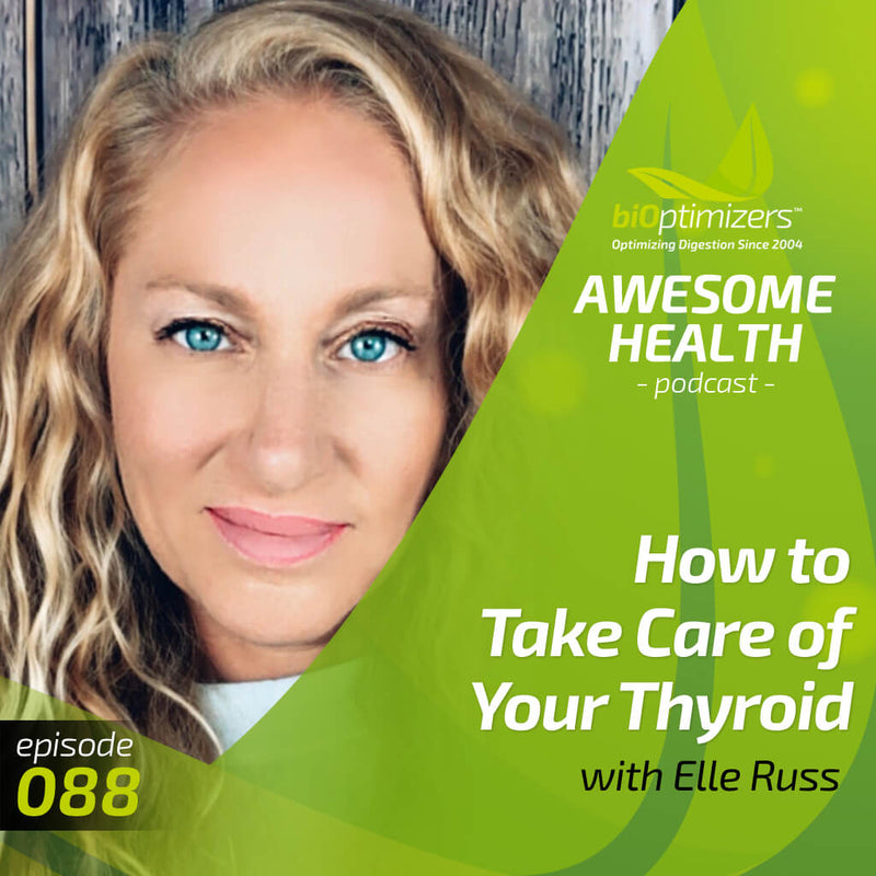 088: How to Take Care of Your Thyroid with Elle Russ
