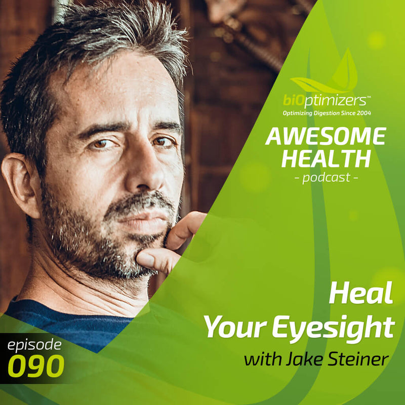 090: Heal Your Eyesight with Jake Steiner