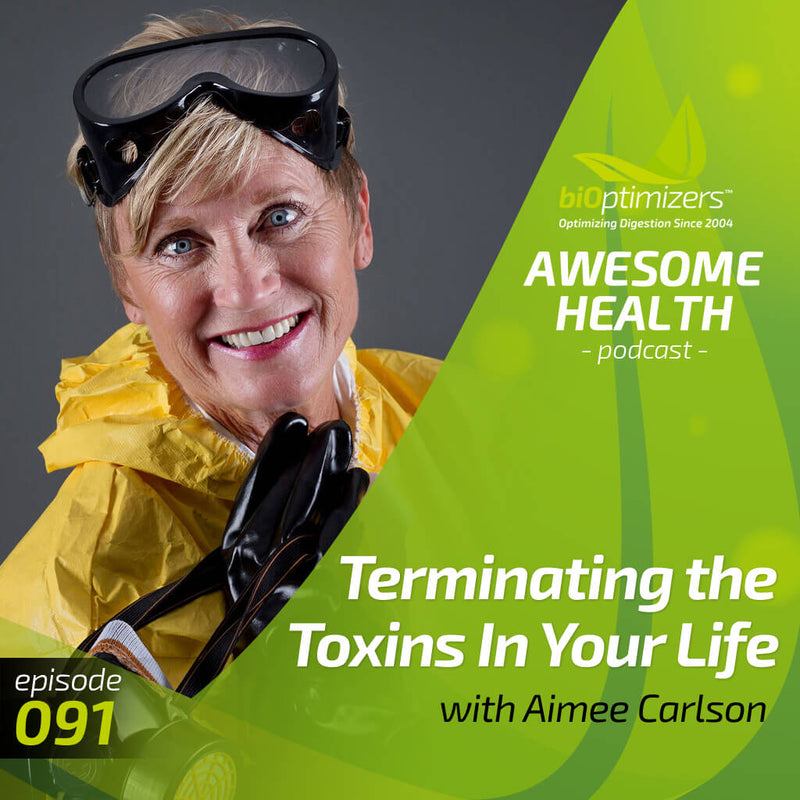 091: Terminating the Toxins In Your Life with Aimee Carlson