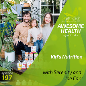 197: Kid’s Nutrition - with Serenity and Joe Carr