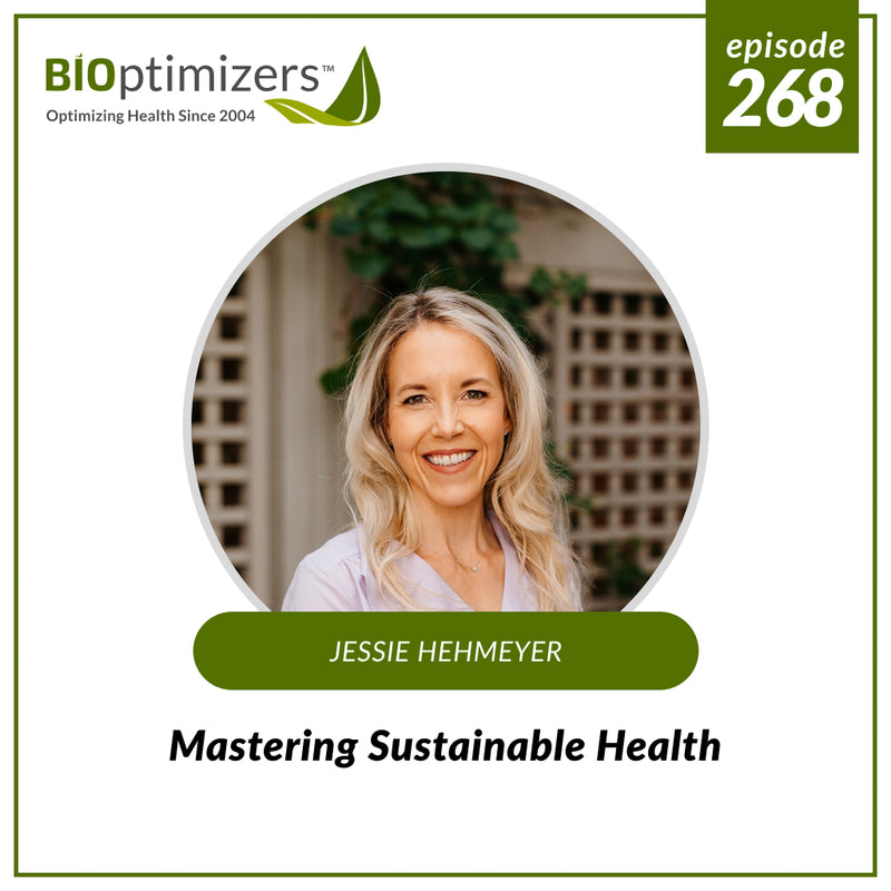 268: Mastering Sustainable Health - with Jessie Hehmeyer￼