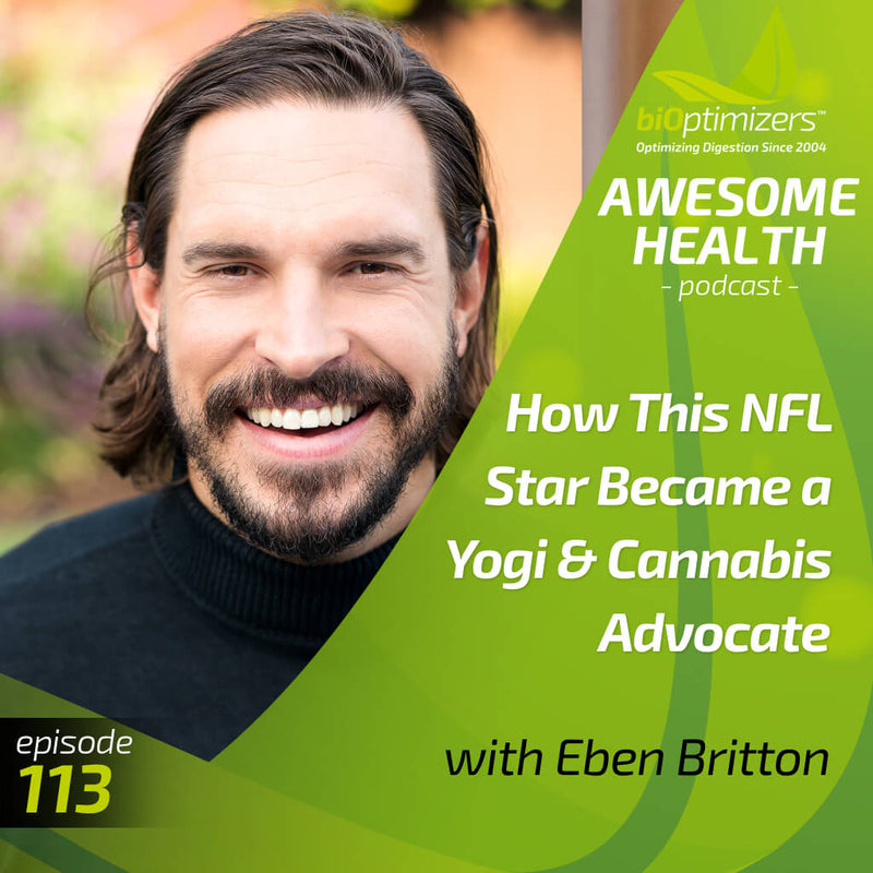 113: How This NFL Star Became a Yogi & Cannabis Advocate - with Eben Britton