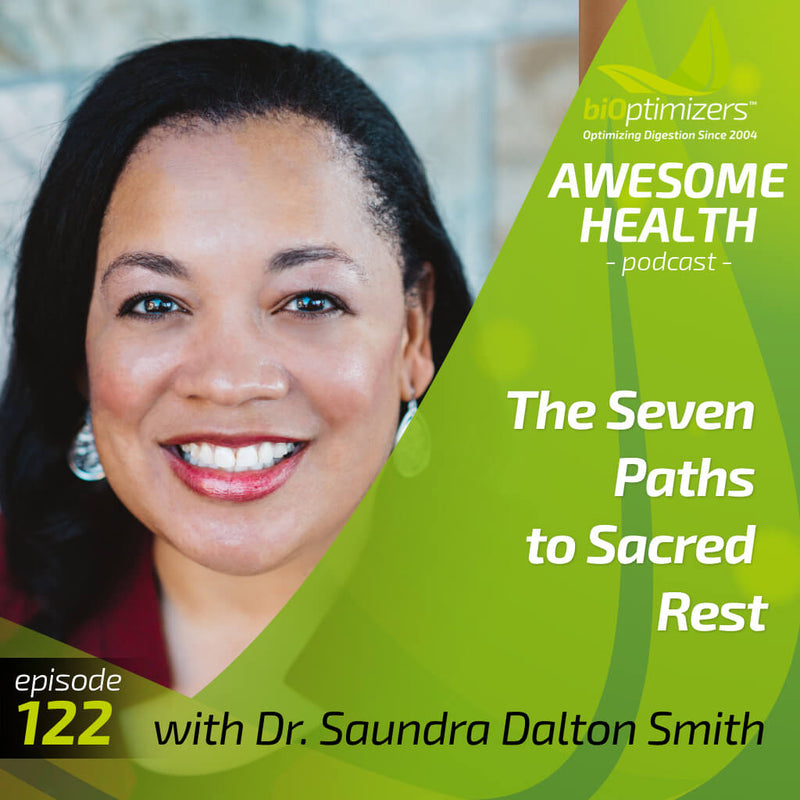 122: The Seven Paths to Sacred Rest - with Dr. Saundra Dalton Smith