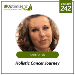 242: Holistic Cancer Journey - with Katrina Foe