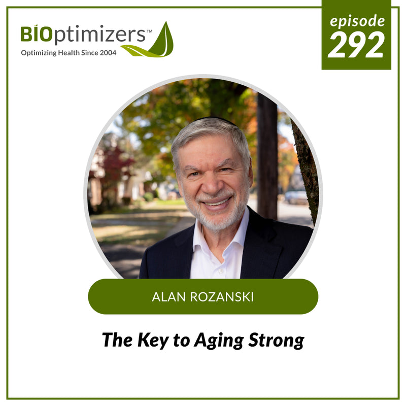 292: The Key to Aging Strong - with  Alan Rozanski