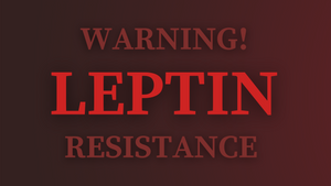 Understanding And Overcoming Leptin Resistance