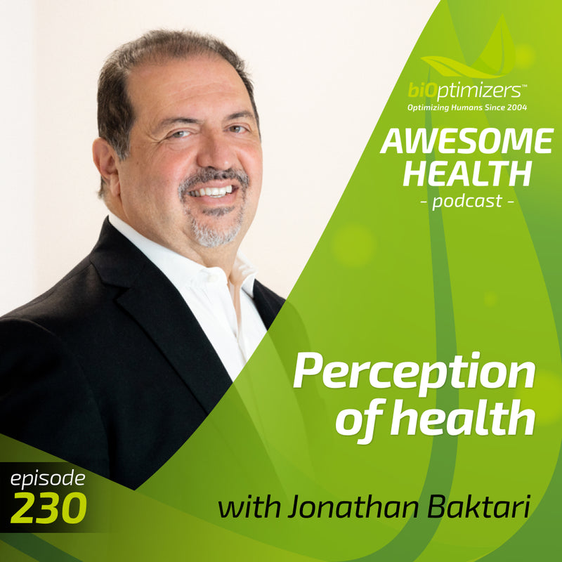 230: Perception of health - with Jonathan Baktari
