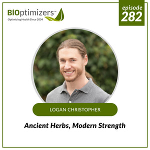 282: Ancient Herbs, Modern Strength - with Logan Christopher