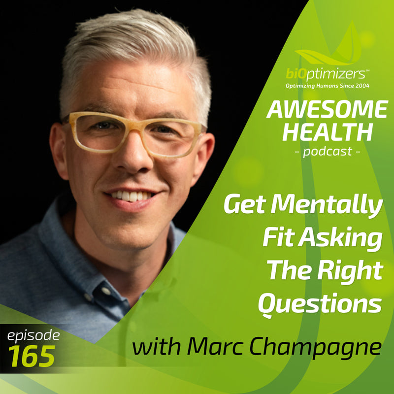 165: Get Mentally Fit Asking the Right Questions - With Marc Champagne