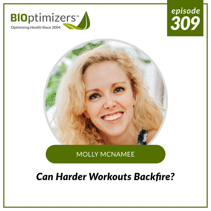 309: Can Harder Workouts Backfire? – with Molly McNamee