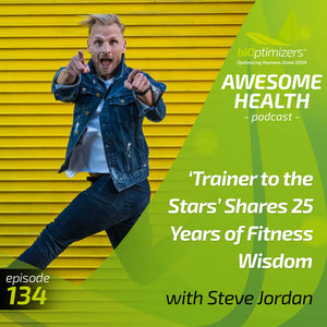 134: ‘Trainer to the Stars’ Shares 25 Years of Fitness Wisdom - with Steve Jordan